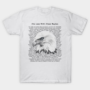 What Are The Laws With These Eagles? T-Shirt